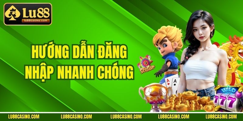 Hướng dẫn đăng nhập nhanh chóng